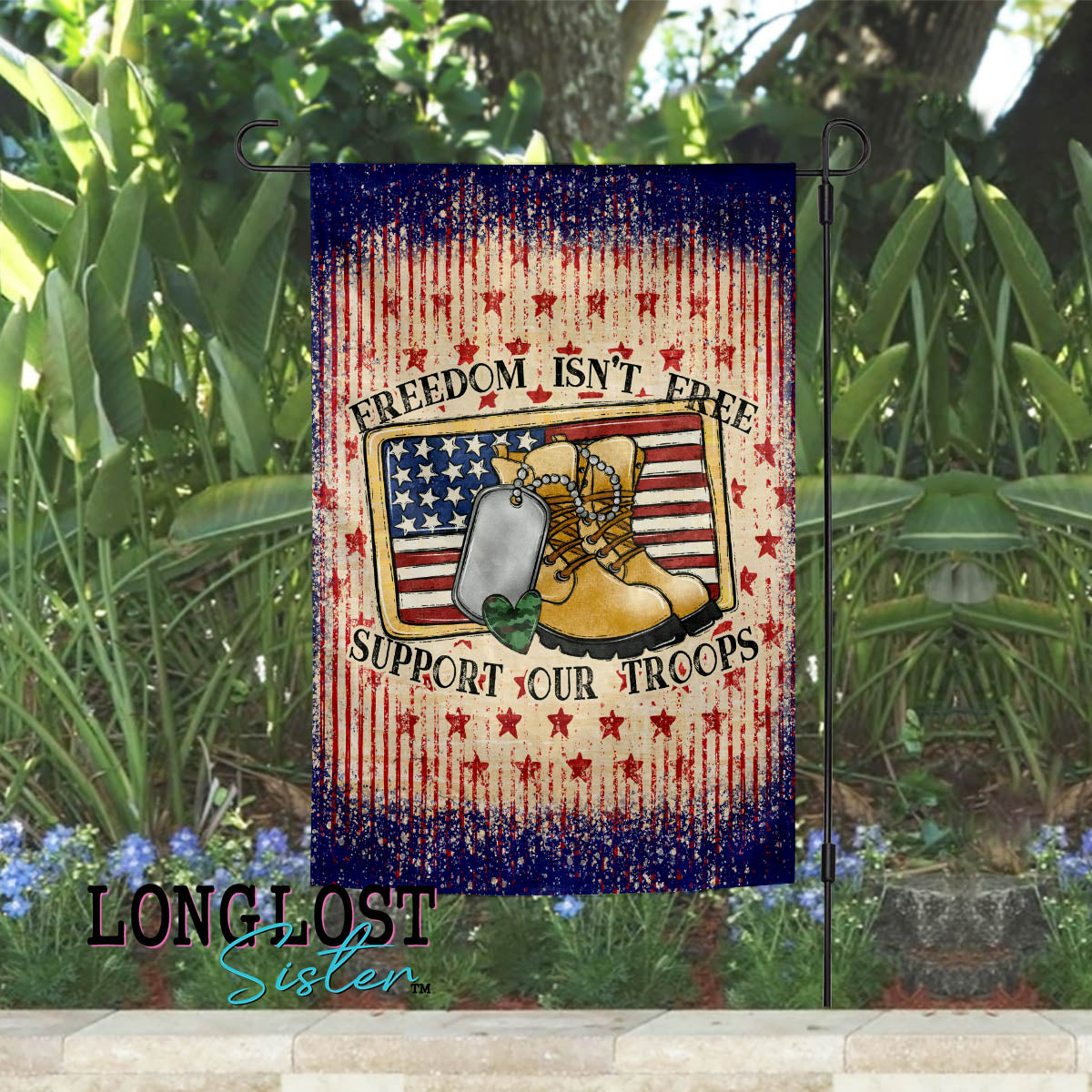 Freedom Isn't Free Support Our Troops Stars and Stripes Garden Flag | Long Lost Sister Boutique