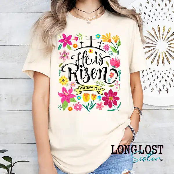 He is Risen Floral Easter Graphic T-shirt | Long Lost Sister Boutique