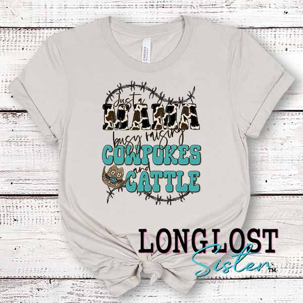 Just a Mama Busy Raising Cowpokes & Cattle T-shirt