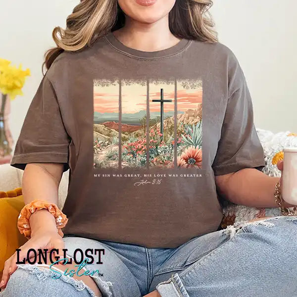 My Sin Was Great His Love Was Greater John 3:16 Graphic T-shirt | Long Lost Sister Boutique