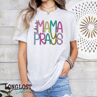 This Mama Prays Graphic Tee