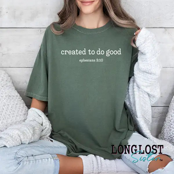 Created To Do Good Ephesians 2:10 Graphic T-shirt | Long Lost Sister Boutique