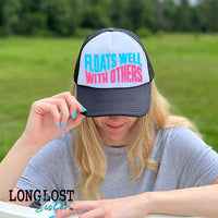 Floats Well With Others Trucker Hat