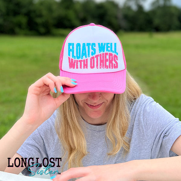 Floats Well With Others Trucker Hat