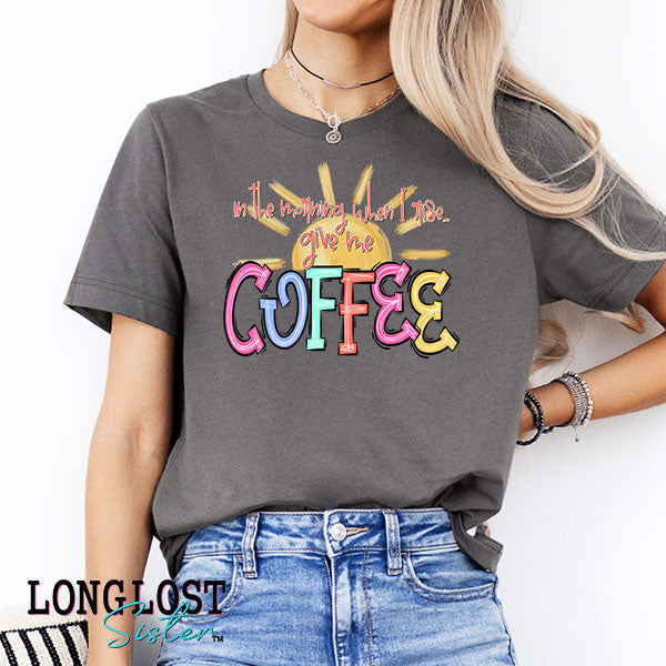 Give Me Coffee Graphic Tee