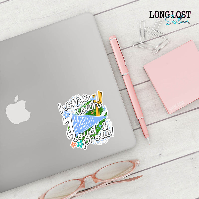 Home Town Loud & Proud Custom Mascot Team Decal | Long Lost Sister Boutique