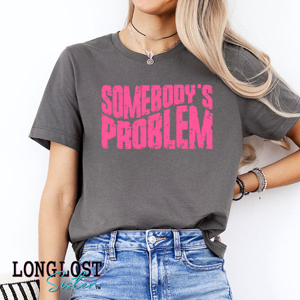 Somebody's Problem Graphic Tee