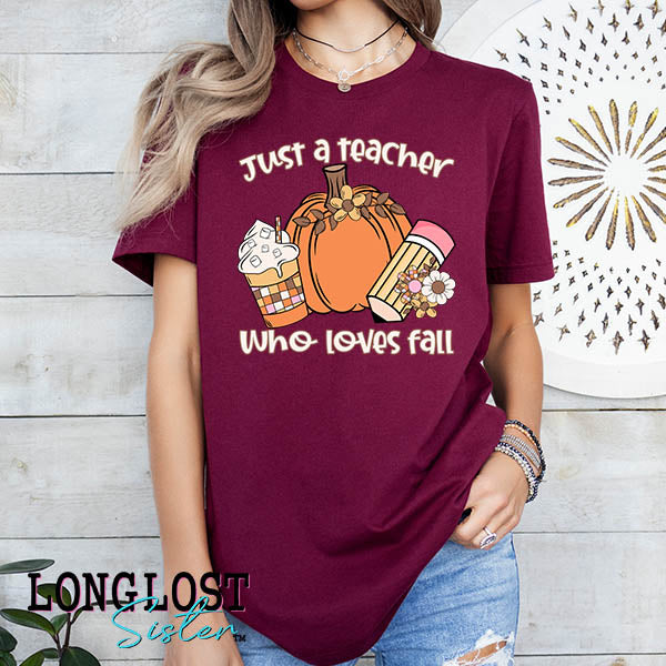 Just A Teacher Who Loves Fall Graphic Tee | Long Lost Sister Boutique